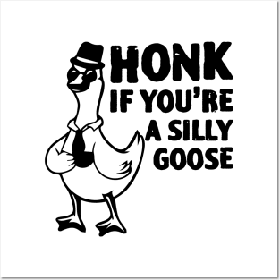 Honk If You Are A Silly Goose Posters and Art